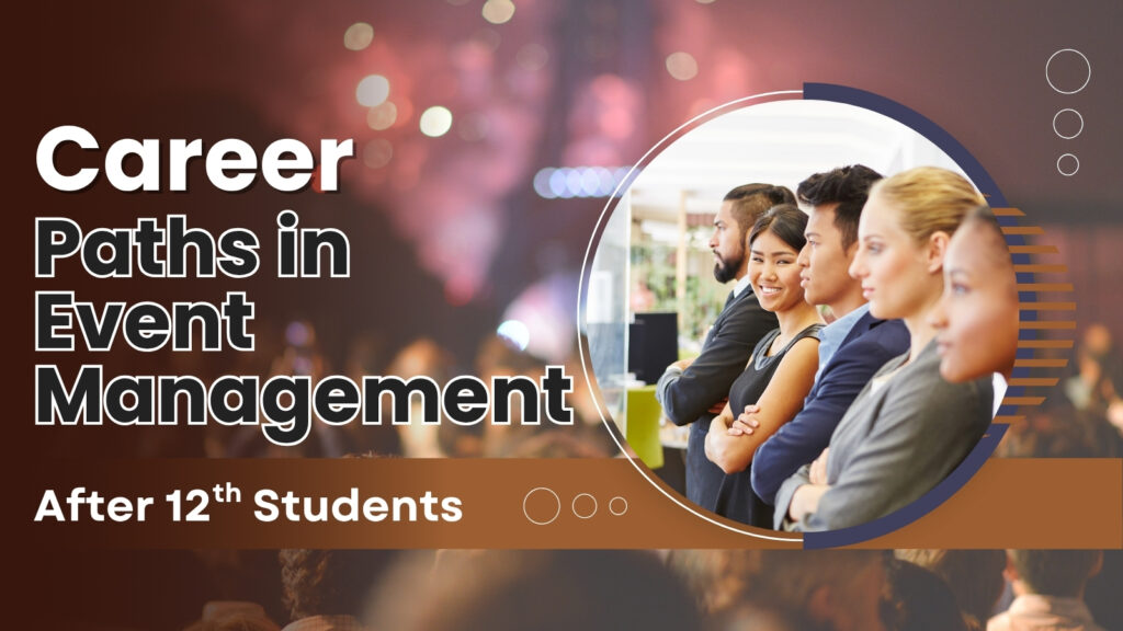 Career Paths in Event Management After 12th
