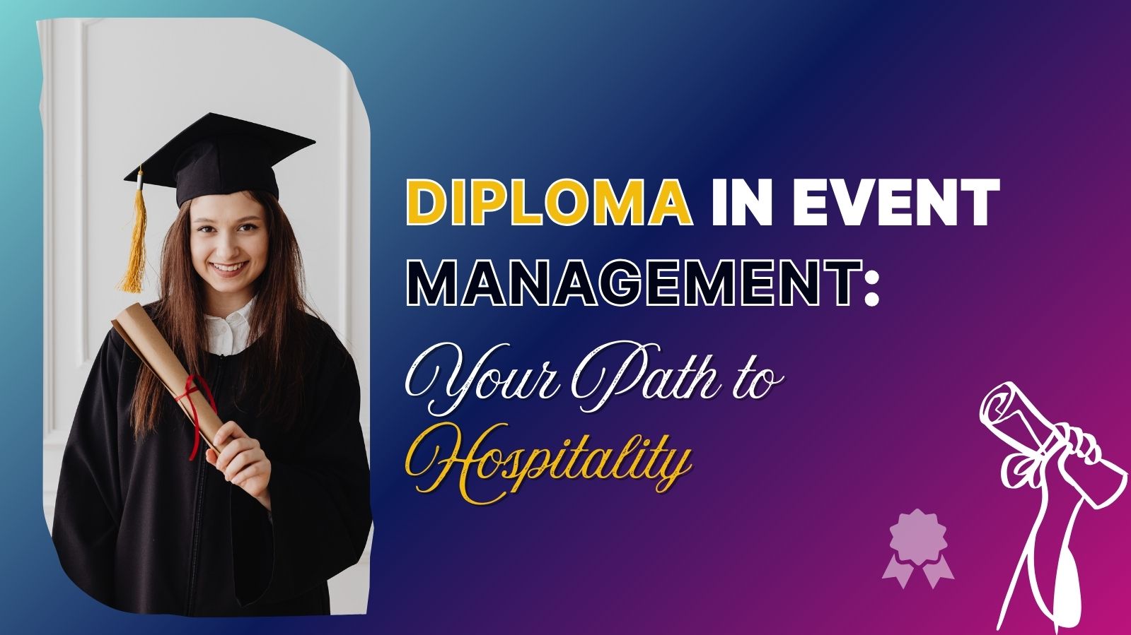Diploma in Event Management Your Path to Hospitality